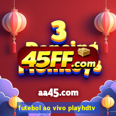 futebol ao vivo playhdtv